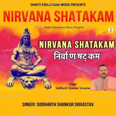 Nirvana Shatakam - Siddharth Shankar Srivastav album cover 
