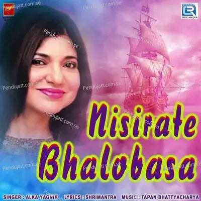 Nisirate Bhalobasa - Alka Yagnik album cover 