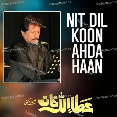 Nit Dil Koon Ahda Haan - Attaullah Khan Esakhelvi album cover 