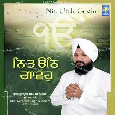 Nit Utth Gavho - Bhai Gurpreet Singh Aman Ludhiana Wale cover album