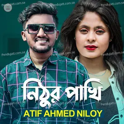 Nithur Pakhi - Atif Ahmed Niloy album cover 