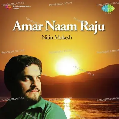 Amar Naam Raju - Jis Desh Mein Ganga - Nitin Mukesh album cover 