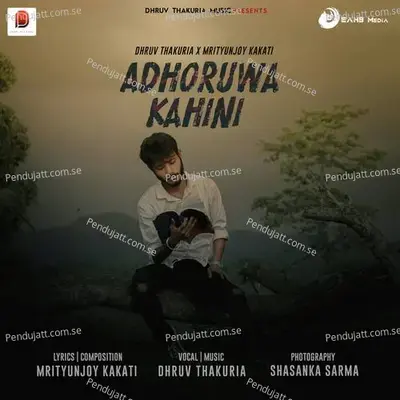 Adhoruwa Kahini - Dhruv Thakuria album cover 