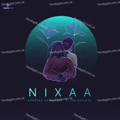 Nixaa - Shreyan Akash Das album cover 