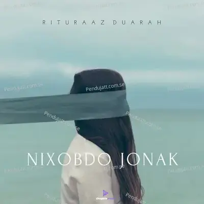 Nixobdo Jonak - Rituraaz Duarah album cover 