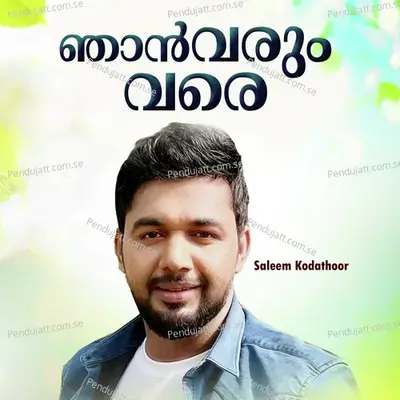 Njan Varum Vare - Saleem Kodathoor