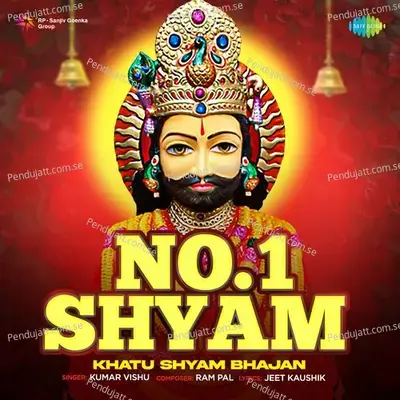 No 1 Shyam - Khatu Shyam Bhajan - Kumar Vishu album cover 