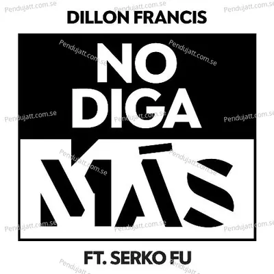 No Diga M  s - Dillon Francis album cover 