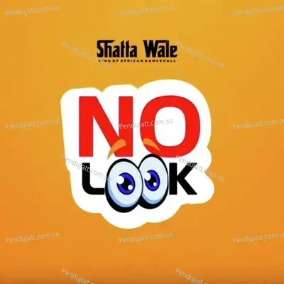 No Look - Shatta Wale