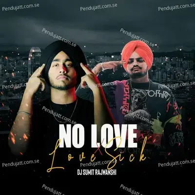 No Love X Lovesick - DJ Sumit Rajwanshi album cover 