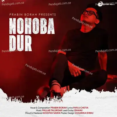 Nohoba Dur - Prabin Borah album cover 