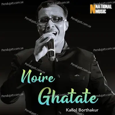 Noire Ghatate - Kallol Borthakur album cover 