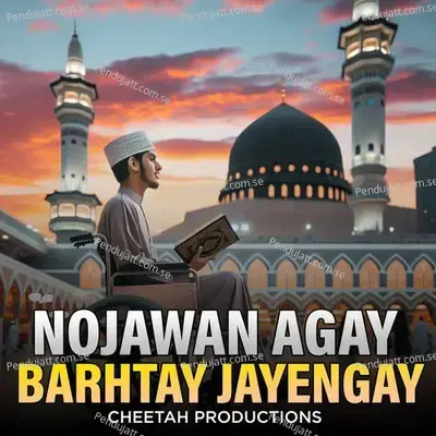 Nojawan Agay Barhtay Jayengay - Cheetah Productions album cover 