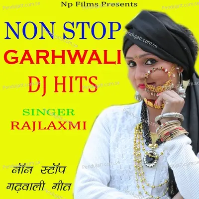 Non Stop Garhwali Dj Hits - Rajlaxmi album cover 