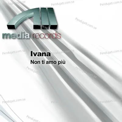 Non Ti Amo Piu - Ivana cover album