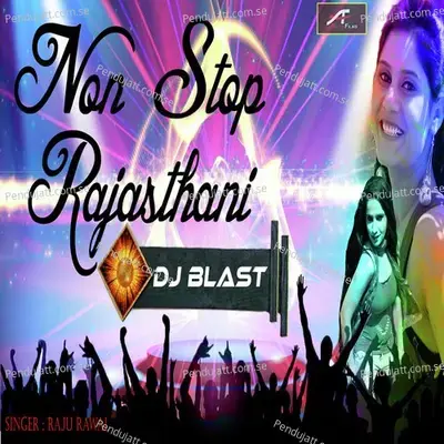 Nonstop Rajasthani Dj Blast - Raju Rawal album cover