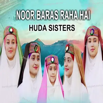 Noor Baras Raha Hai - Huda Sisters album cover 