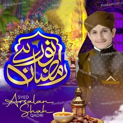 Noor Hai Ramzan - Syed Arsalan Shah Qadri album cover 