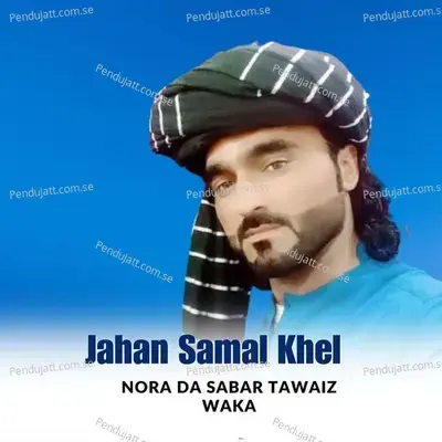 Nora Da Sabar Tawaiz Waka - Jahan Samal khel cover album