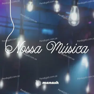 Nossa M  sica  Ao Vivo  - Manash
