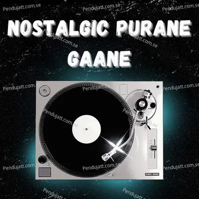 Nostalgic Purane Gaane - Various Artists cover album