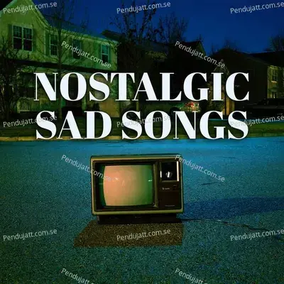 Nostalgic Sad Songs - Various Artists cover album