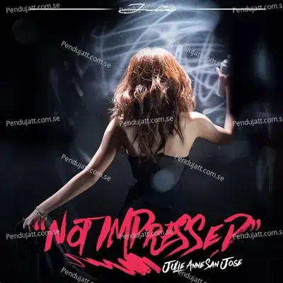 Not Impressed - Julie Anne San Jose album cover 