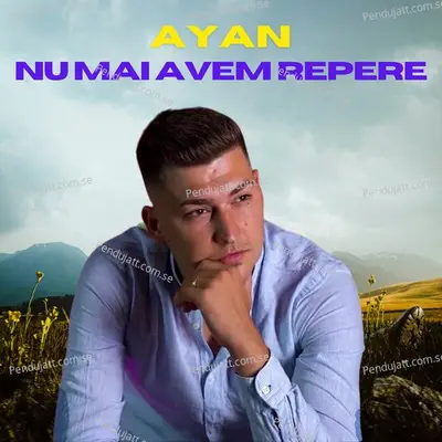 Nu Mai Avem Repere - Ayan album cover 