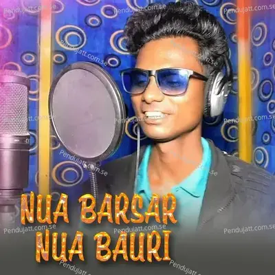 Nua Barsar Nua Bauri - Aditya Bag album cover 