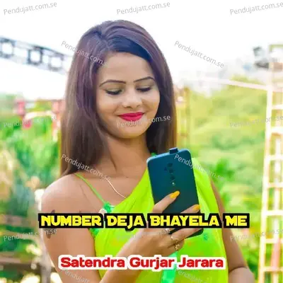 Number Deja Bhayela Me - Satendra Gurjar Jarara