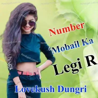 Number Mobail Ka Legi R - Lovekush Dungri album cover 