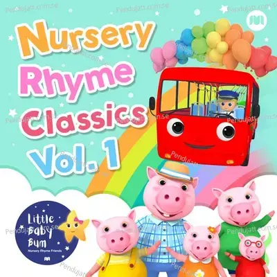Nursery Rhyme Classics, Vol. 1 - Little Baby Bum Nursery Rhyme Friends