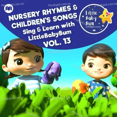 Nursery Rhymes &Amp; Children'S Songs, Vol. 13 (Sing &Amp; Learn With Littlebabybum) - Little Baby Bum Nursery Rhyme Friends cover album