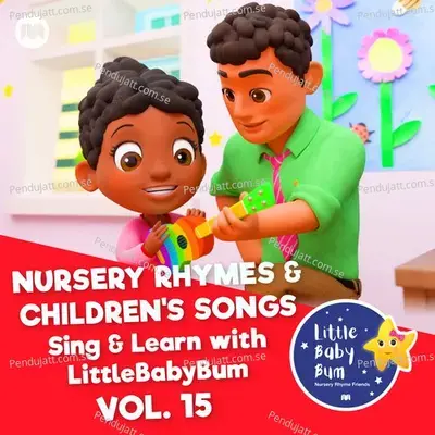 Nursery Rhymes &Amp; Children'S Songs, Vol. 15 (Sing &Amp; Learn With Littlebabybum) - Little Baby Bum Nursery Rhyme Friends cover album