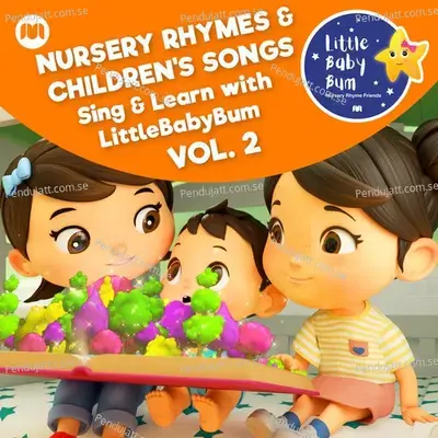 Nursery Rhymes &Amp; Children'S Songs, Vol. 2 (Sing &Amp; Learn With Littlebabybum) - Little Baby Bum Nursery Rhyme Friends cover album