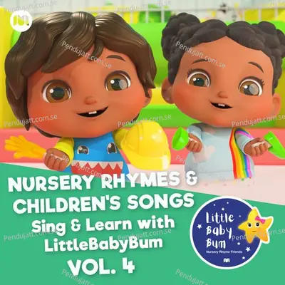 Nursery Rhymes &Amp; Children'S Songs, Vol. 4 (Sing &Amp; Learn With Littlebabybum) - Little Baby Bum Nursery Rhyme Friends cover album