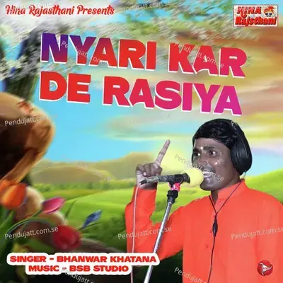 Nyari Kar De Rasiya - Bhanwar Khatana album cover 