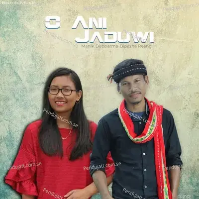 O Ani Jaduwi - Manik Debbarma album cover 