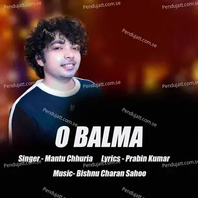 O Balma - Mantu Chhuria album cover 