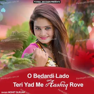 O Bedardi Lado Teri Yad Me Aashiq Rove - Mohit Gurjar album cover 