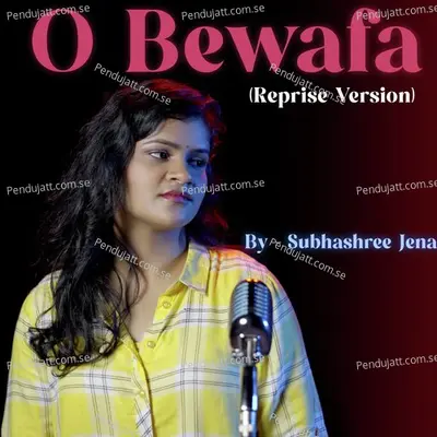 O Bewafa - Subhashree Jena album cover 