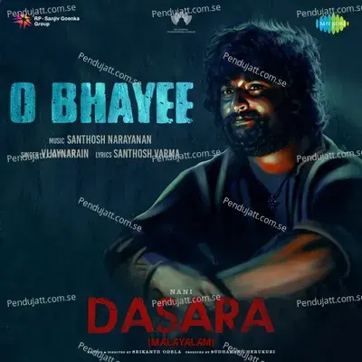 O Bhayee  From  Dasara    Malayalam  - Santhosh Narayanan