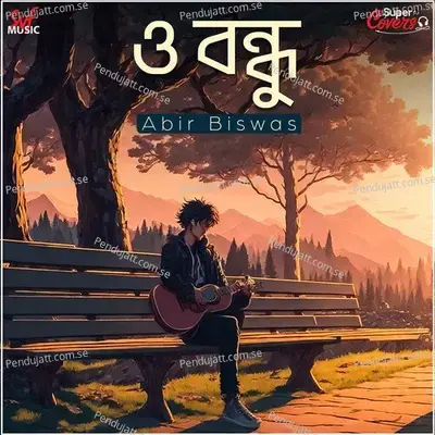 O Bondhu - Cover - Abir Biswas album cover 