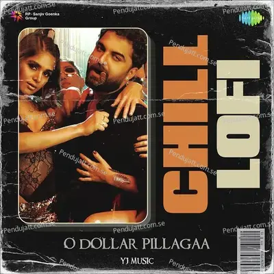 O Dollar Pillagaa - Chill Lofi - Yj music album cover 