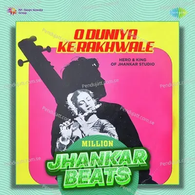 O Duniya Ke Rakhwale - Million Jhankar Beats - Hero And king Of Jhankar Studio album cover 