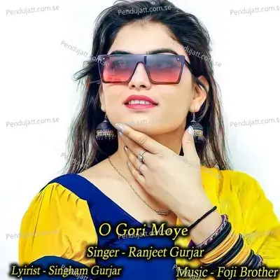 O Gori Moye - Ranjeet Gurjar album cover 