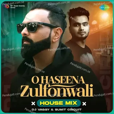 O Haseena Zulfonwali - House Mix - DJ Vaggy album cover 