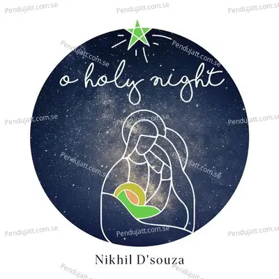 O Holy Night - Nikhil Dsouza album cover 