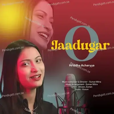 O Jaadugar - Hriddha Acharyya album cover 