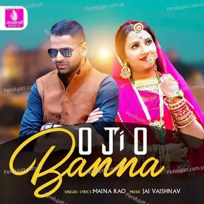 O Ji O Banna - Maina Rao album cover 